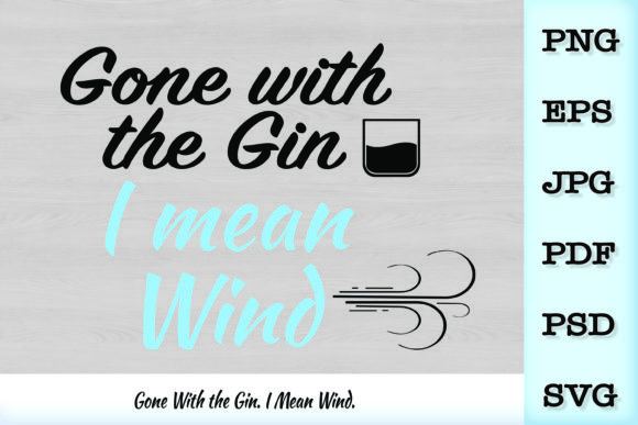 Gone with the Gin SVG: Bold Graphics & Illustrations